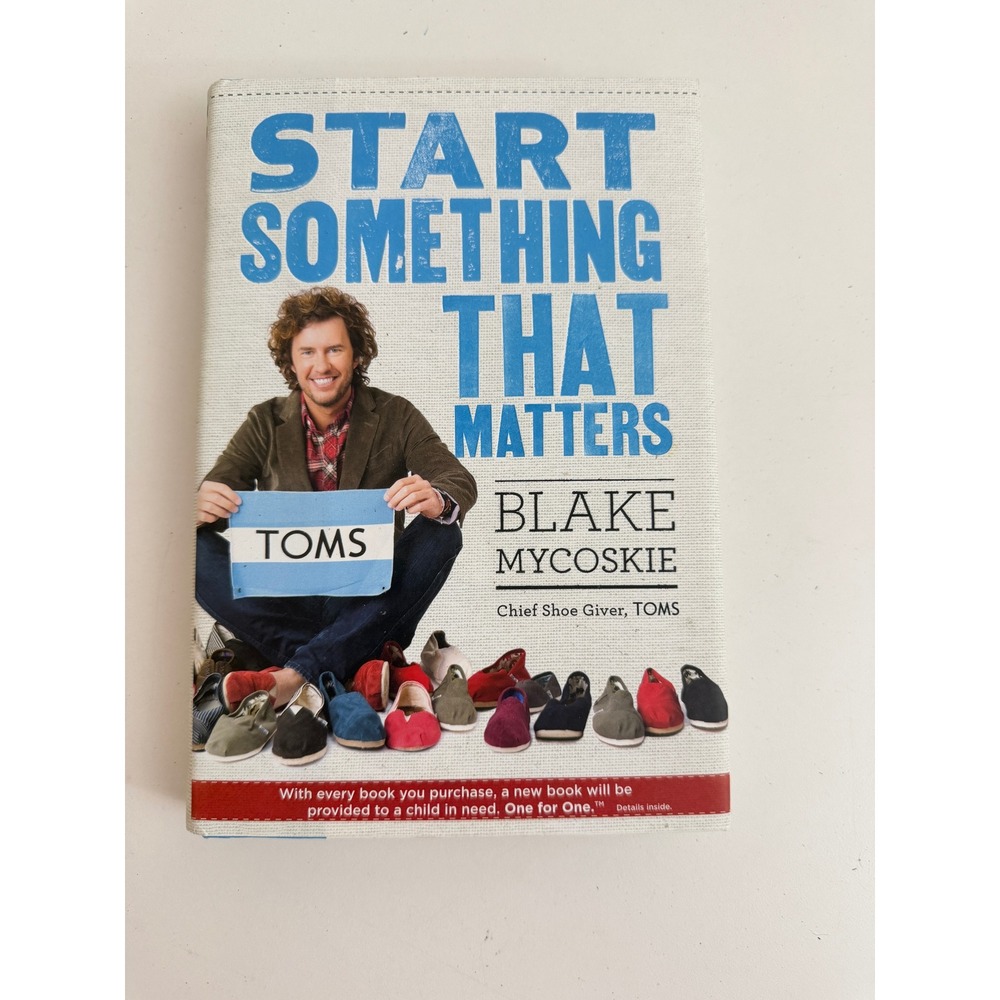 Start Something That Matters Blake Mycoskie TOMS Founder Hardcover Business Book
